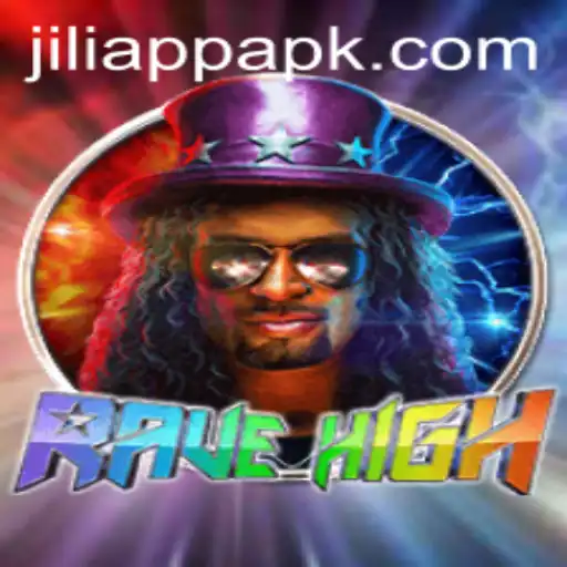 Unveiling RaveHigh: A Thrilling Adventure in the World of jiliapp