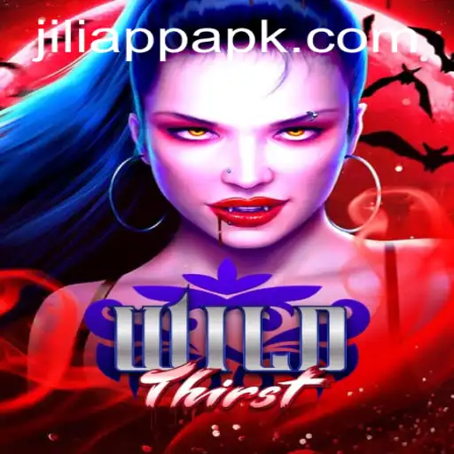 Exploring the Exciting World of WildThirst with Jiliapp